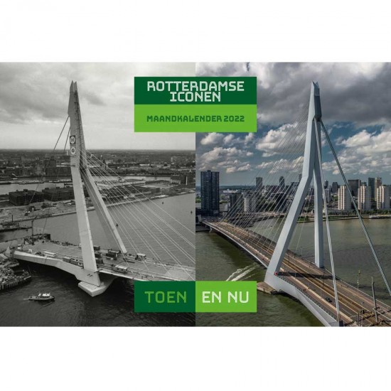 Rotterdam Icons – then and now – Monthly calendar 2022