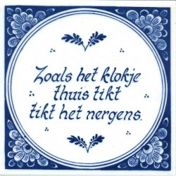 Delfts blauw tegel zoals het klokje thuis tikt Delfts blauw tegel zoals het klokje thuis tikt